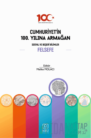 Cumhuriyet'in 100. Yılına Armağan Sosyal Beşeri Bilimler Felsefe Kolek