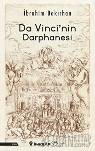 Da Vinci’nin Darphanesi İbrahim Bakırhan