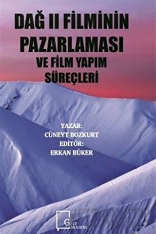 Dağ 2 Filminin Pazarlaması ve Film Yapım Süreçleri Cüneyt Bozkurt