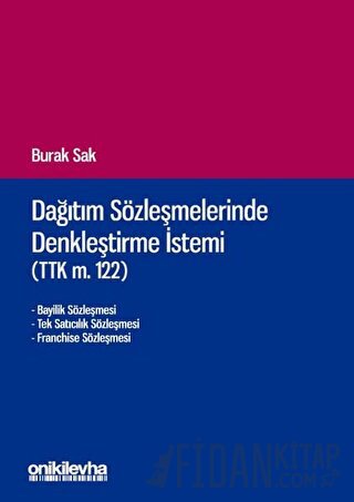 Dağıtım Sözleşmelerinde Denkleştirme İstemi (TTK m.122) Burak Sak