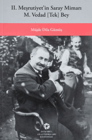 Dağıtımda! II. Meşrutiyetin Saray Mimarı M. Vedad [Tek] Bey (Ciltli) M