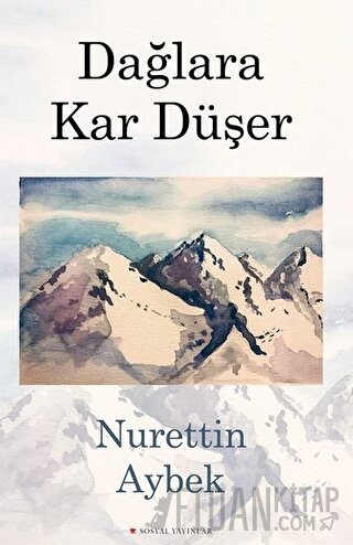 Dağlara Kar Düşer Nurettin Aybek