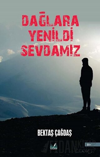 Dağlara Yenildi Sevdamız Bektaş Çağdaş