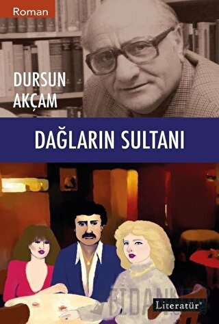 Dağların Sultanı Dursun Akçam