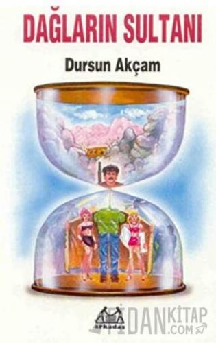 Dağların Sultanı Dursun Akçam