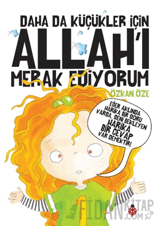 Daha Da Küçükler İçin Allah’ı Merak Ediyorum Özkan Öze