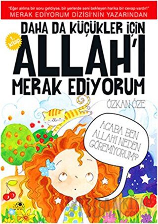 Daha da Küçükler İçin Allah'ı Merak Ediyorum 1. Kitap Özkan Öze