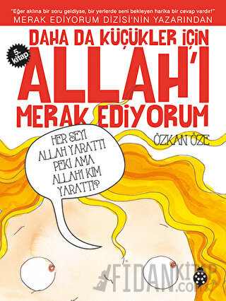 Daha da Küçükler İçin Allah'ı Merak Ediyorum 5. Kitap Özkan Öze