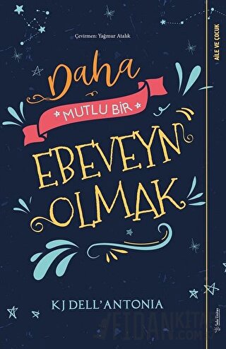 Daha Mutlu Bir Ebeveyn Olmak KJ Dell’Antonia