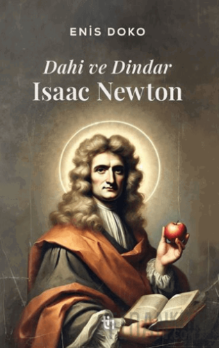 Dahi ve Dindar: Isaac Newton Enis Doko