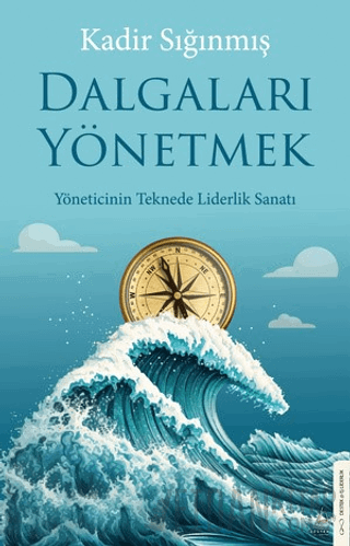 Dalgaları Yönetmek Kadir Sığınmış