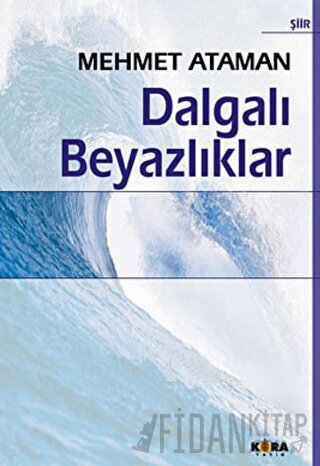 Dalgalı Beyazlıklar Mehmet Ataman