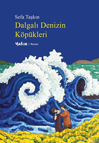 Dalgalı Denizin Köpükleri Sefa Taşkın