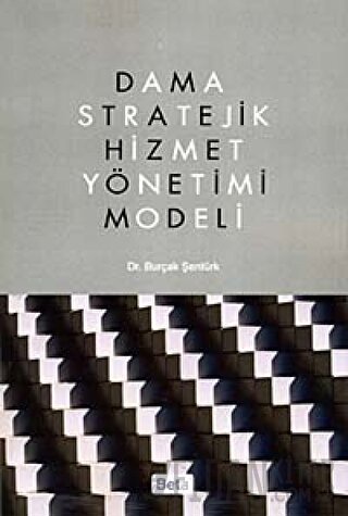 Dama Stratejik Hizmet Yönetimi Modeli Burçak Şentürk