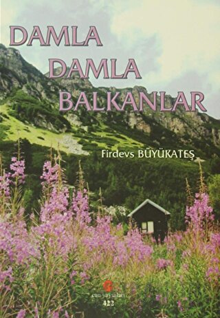 Damla Damla Balkanlar Firdevs Büyükateş