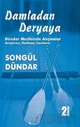 Damladan Deryaya Songül Dündar