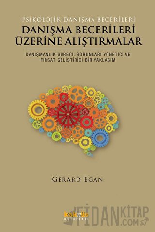 Danışma Becerileri Üzerine Alıştırmalar Gerard Egan