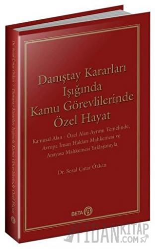 Danıştay Kararları Işığında Kamu Görevlilerinde Özel Hayat Sezal Çınar