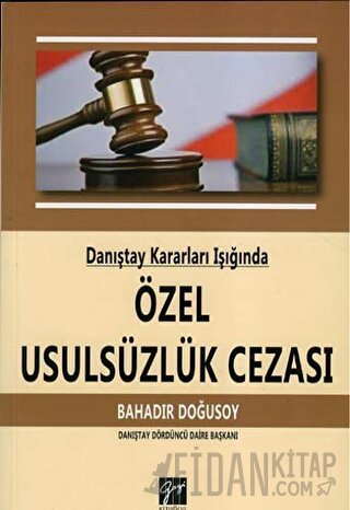 Danıştay Kararları Işığında Özel Usulsüzlük Cezası Bahadır Doğusoy