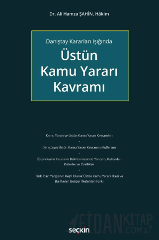 Danıştay Kararları IşığındaÜstün Kamu Yararı Kavramı Ali Hamza Şahin