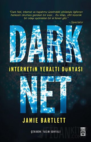 Dark Net: İnternetin Yeraltı Dünyası Jamie Bartlett