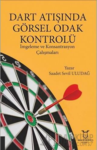 Dart Atışında Görsel Odak Kontrolü Saadet Sevil Uludağ