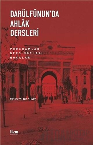 Darülfünun’da Ahlak Dersleri Melek Yıldız Güneş