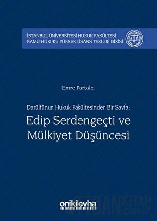 Darülfünun Hukuk Fakültesinden Bir Sayfa: Edip Serdengeçti ve Mülkiyet