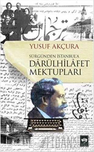 Darülhilafet Mektupları Yusuf Akçura