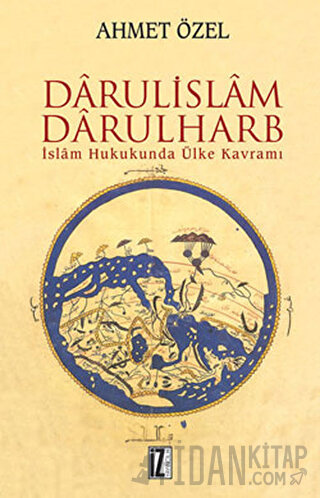 Darülislam-Darülharb Ahmet Özel