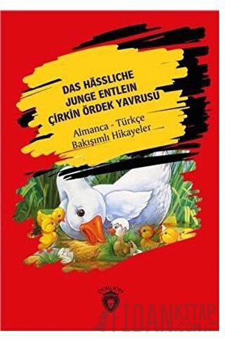 Das Hässliche Junge Entlein - Çirkin Ördek Yavrusu Hans Christian Ande