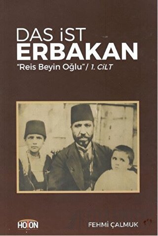 Das İst Erbakan - Reis Beyin Oğlu Cilt 1 Fehmi Çalmuk