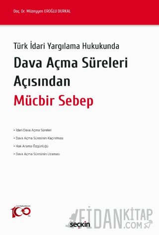 Türk İdari Yargılama HukukundaDava Açma Süreleri Açısından Mücbir Sebe