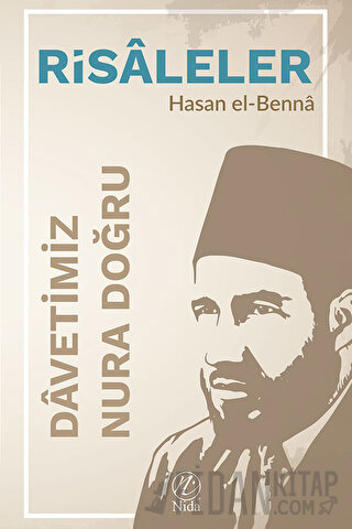 Davetimiz Nura Doğru - Risaleler Hasan El-Benna