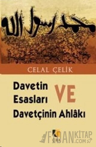 Davetin Esasları ve Davetçinin Ahlakı Celal Çelik