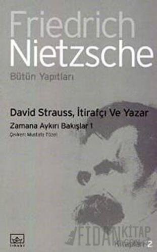 David Strauss, İtirafçı ve Yazar Friedrich Wilhelm Nietzsche