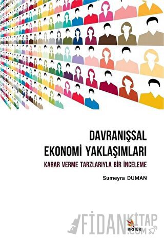 Davranışsal Ekonomi Yaklaşımları: Karar Verme Tarzlarıyla Bir İnceleme