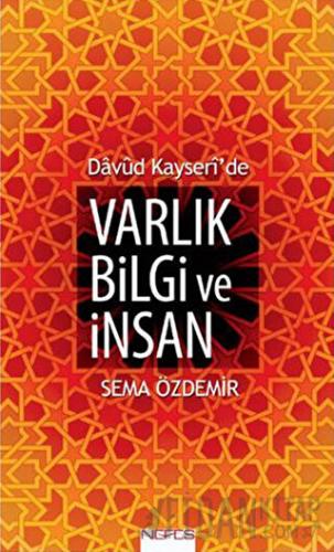 Davud Kayseri'de Varlık Bilgi ve İnsan Sema Özdemir