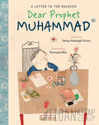 Dear Prophet Muhammad – A Letter To The Beloved Jenny Molendyk Divleli