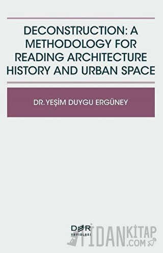 Deconstruction: A Methodology For Reading Architecture History and Urb