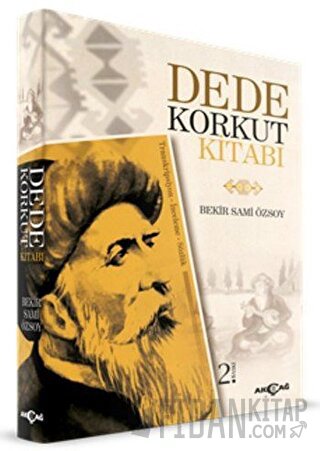 Dede Korkut Kitabı (Transkripsiyon - İnceleme - Sözlük) Bekir Sami Özs