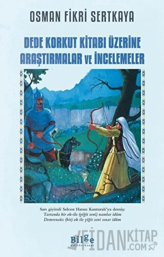 Dede Korkut Kitabı Üzerine Araştırmalar ve İncelemeler Osman Fikri Ser