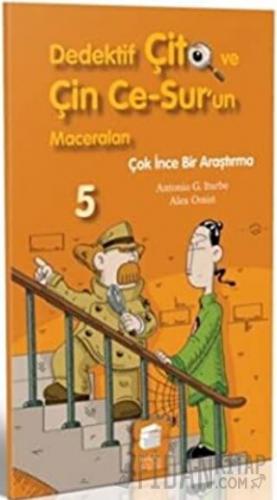 Dedektif Çito ve Çin Ce-Sur’un Maceraları 5 - Çok İnce Bir Araştırma A