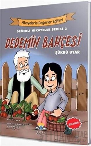 Dedemin Bahçesi - Değerli Hikayeler Serisi 3 Şükrü Uyar