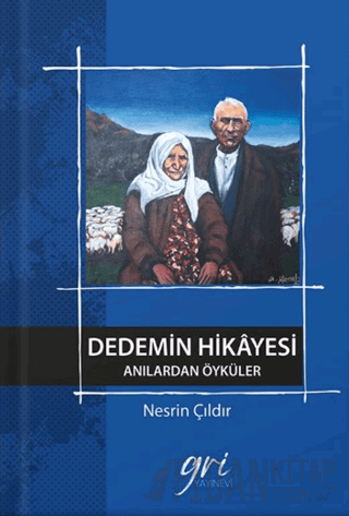 Dedemin Hikâyesi (Anılardan Öyküler) Nesrin Çıldır