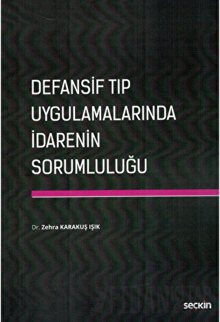 Defansif Tıp Uygulamalarında İdarenin Sorumluluğu Zehra Karakuş Işık