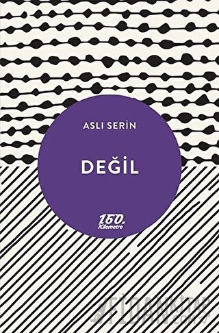 Değil Aslı Serin