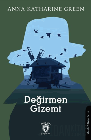 Değirmen Gizemi Anna Katharine Green