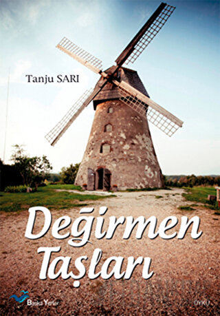 Değirmen Taşları Tanju Sarı