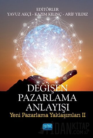 Değişen Pazarlama Anlayışı Arif Yıldız